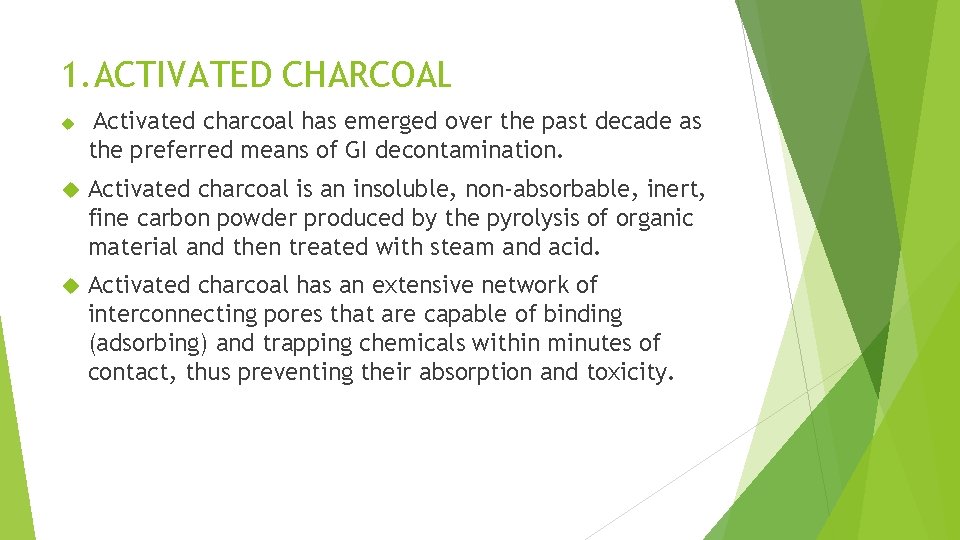 1. ACTIVATED CHARCOAL Activated charcoal has emerged over the past decade as the preferred