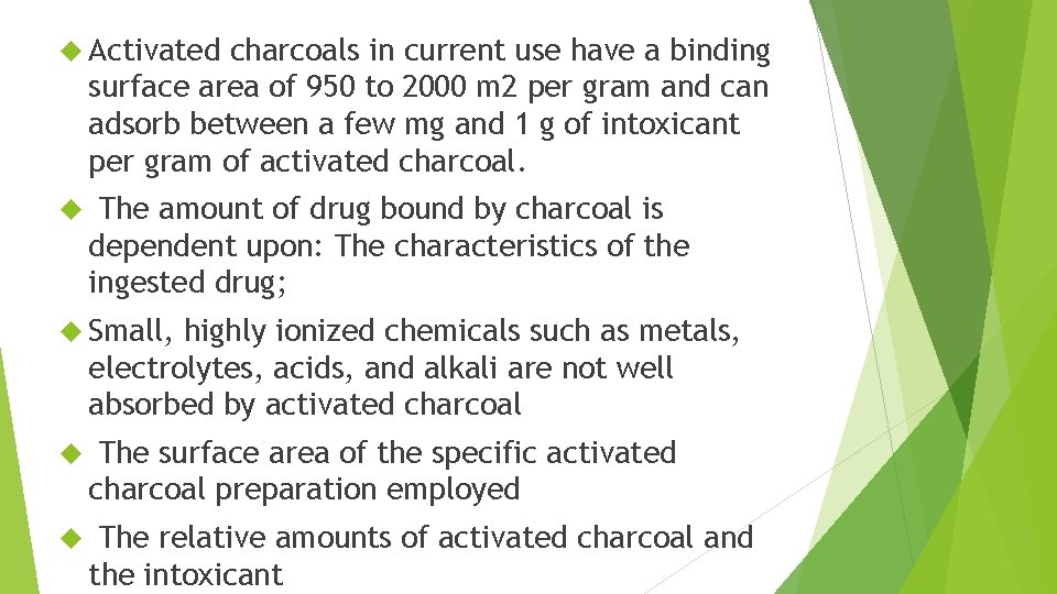  Activated charcoals in current use have a binding surface area of 950 to