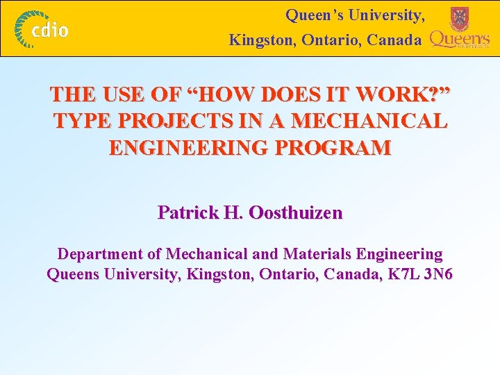 Queen’s University, Kingston, Ontario, Canada THE USE OF “HOW DOES IT WORK? ” TYPE