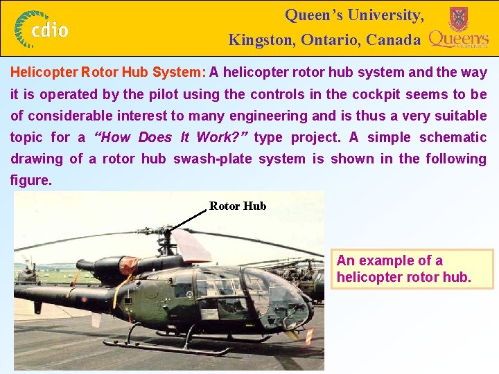 Queen’s University, Kingston, Ontario, Canada Helicopter Rotor Hub System: A helicopter rotor hub system