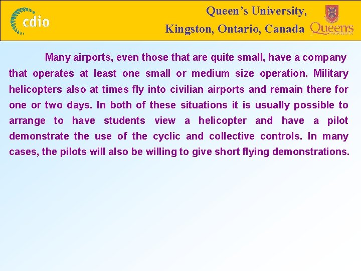 Queen’s University, Kingston, Ontario, Canada Many airports, even those that are quite small, have