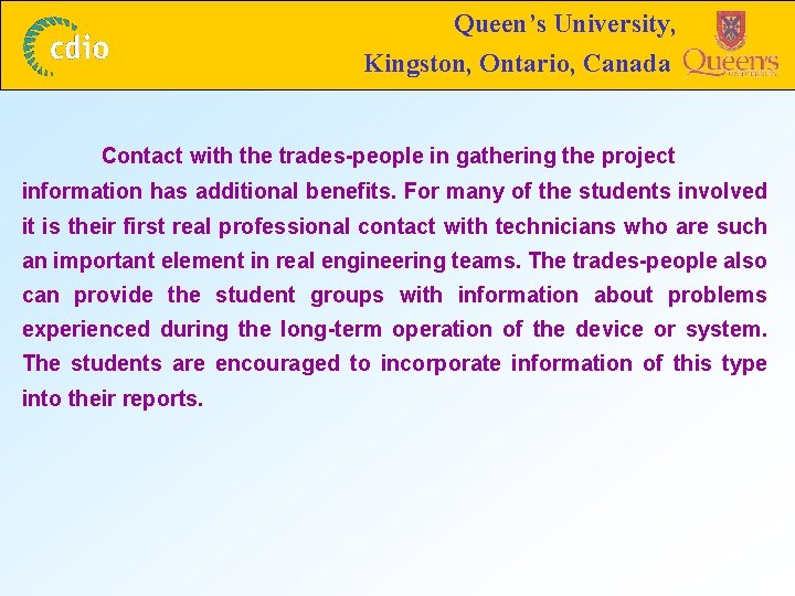 Queen’s University, Kingston, Ontario, Canada Contact with the trades-people in gathering the project information