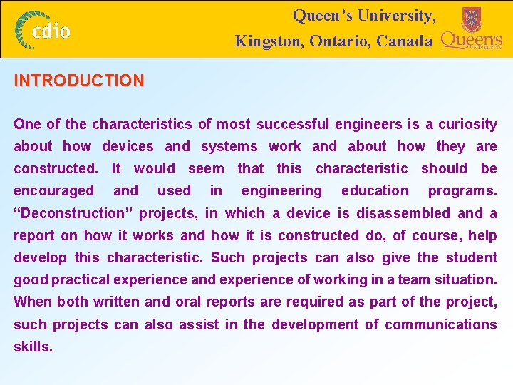 Queen’s University, Kingston, Ontario, Canada INTRODUCTION One of the characteristics of most successful engineers