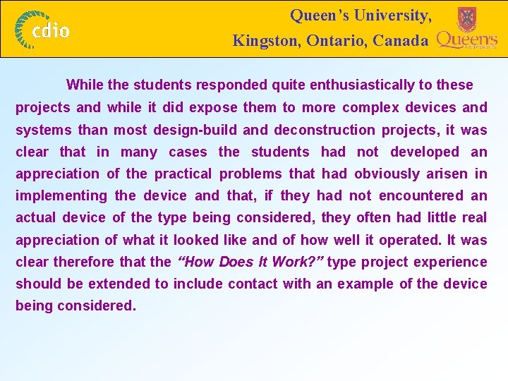 Queen’s University, Kingston, Ontario, Canada While the students responded quite enthusiastically to these projects