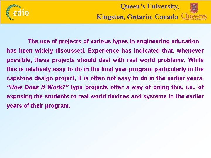 Queen’s University, Kingston, Ontario, Canada The use of projects of various types in engineering