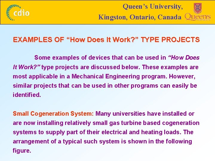 Queen’s University, Kingston, Ontario, Canada EXAMPLES OF “How Does It Work? ” TYPE PROJECTS