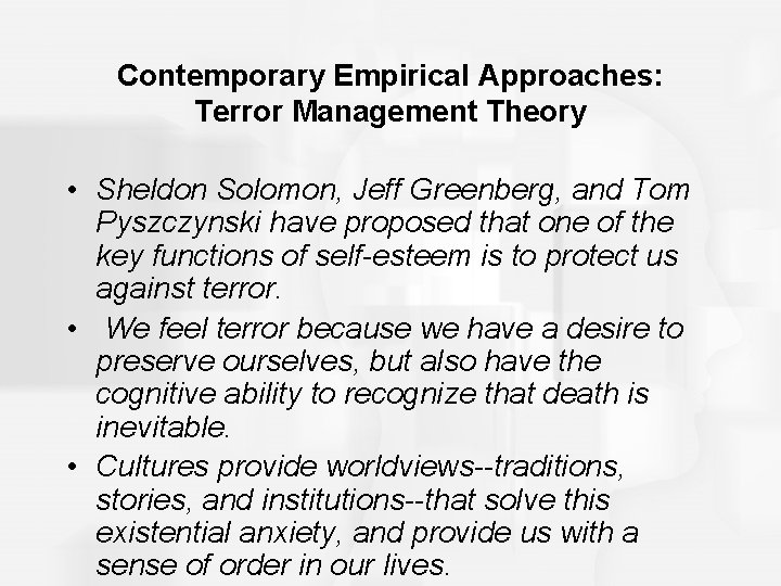 Contemporary Empirical Approaches: Terror Management Theory • Sheldon Solomon, Jeff Greenberg, and Tom Pyszczynski