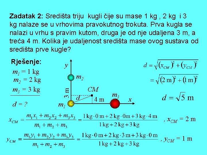 Zadatak 2: Središta triju kugli čije su mase 1 kg , 2 kg i