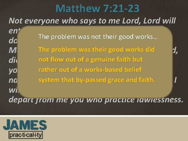 Matthew 7: 21 -23 Not everyone who says to me Lord, Lord will enter
