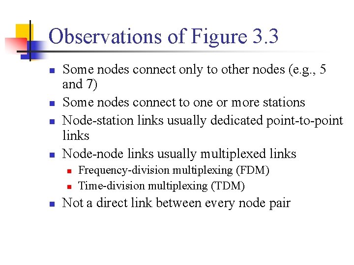 Observations of Figure 3. 3 n n Some nodes connect only to other nodes