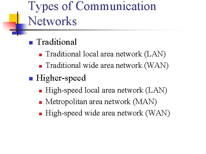 Types of Communication Networks n Traditional n n n Traditional local area network (LAN)