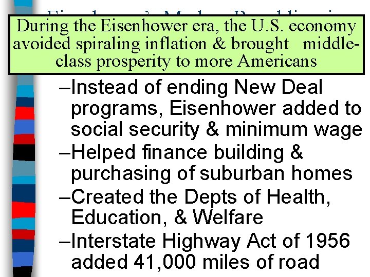 Eisenhower’s Modern Republicanism During the Eisenhower era, the U. S. economy avoided inflation &