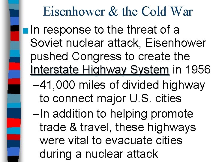 Eisenhower & the Cold War ■ In response to the threat of a Soviet