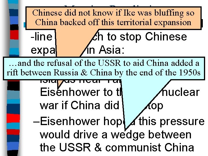 Chinese Massive did not know. Retaliation if Ike was bluffing so backed off this
