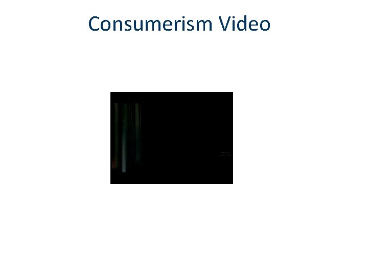 Consumerism Video 