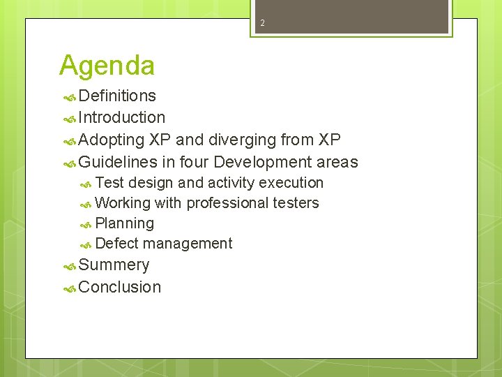 2 Agenda Definitions Introduction Adopting XP and diverging from XP Guidelines in four Development 2 Agenda Definitions Introduction Adopting XP and diverging from XP Guidelines in four Development