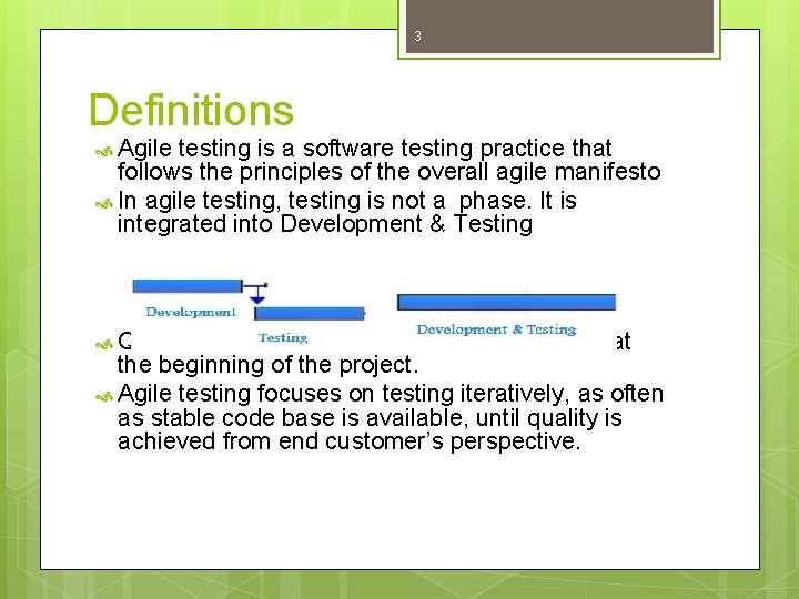 3 Definitions Agile testing is a software testing practice that follows the principles of 3 Definitions Agile testing is a software testing practice that follows the principles of