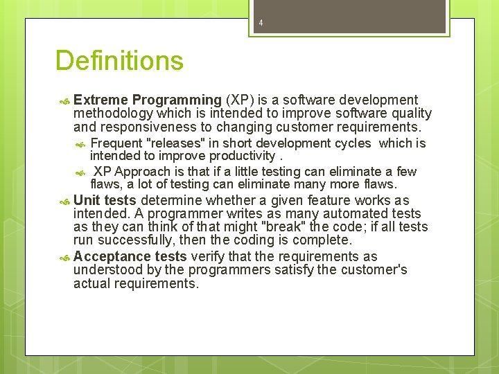 4 Definitions Extreme Programming (XP) is a software development methodology which is intended to 4 Definitions Extreme Programming (XP) is a software development methodology which is intended to
