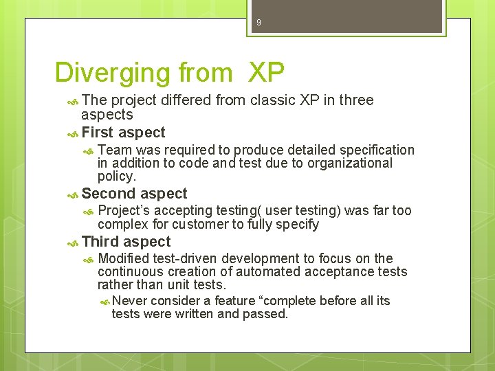 9 Diverging from XP The project differed from classic XP in three aspects First 9 Diverging from XP The project differed from classic XP in three aspects First