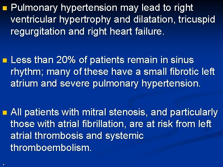 n Pulmonary hypertension may lead to right ventricular hypertrophy and dilatation, tricuspid regurgitation and