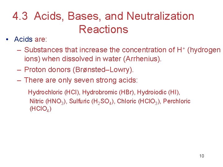 4. 3 Acids, Bases, and Neutralization Reactions • Acids are: – Substances that increase