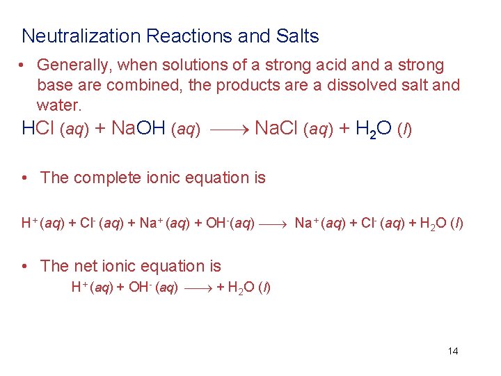 Neutralization Reactions and Salts • Generally, when solutions of a strong acid and a