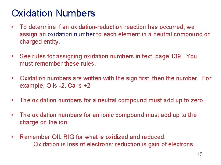 Oxidation Numbers • To determine if an oxidation-reduction reaction has occurred, we assign an