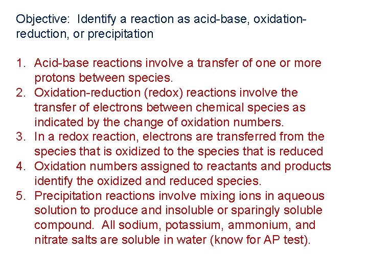 Objective: Identify a reaction as acid-base, oxidationreduction, or precipitation 1. Acid-base reactions involve a