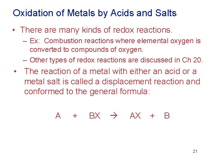 Oxidation of Metals by Acids and Salts • There are many kinds of redox