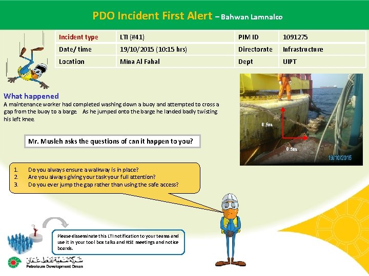 PDOname Incident First Alertof– incident Bahwan Lamnalco Main contractor – LTI# - Date Incident