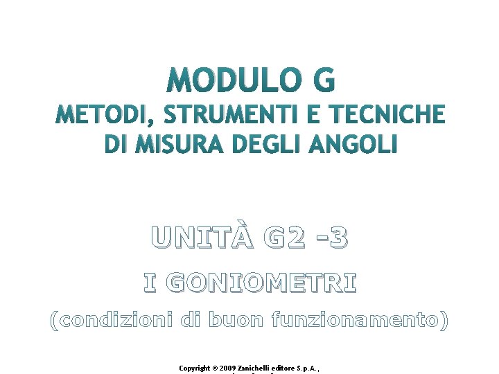 MODULO G METODI, STRUMENTI E TECNICHE DI MISURA DEGLI ANGOLI UNITÀ G 2 -3