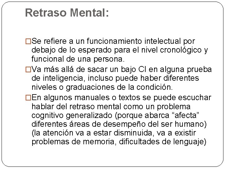 Retraso Mental: �Se refiere a un funcionamiento intelectual por debajo de lo esperado para Retraso Mental: �Se refiere a un funcionamiento intelectual por debajo de lo esperado para