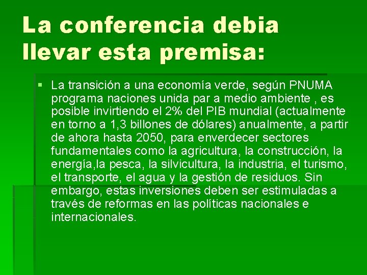 La conferencia debia llevar esta premisa: § La transición a una economía verde, según