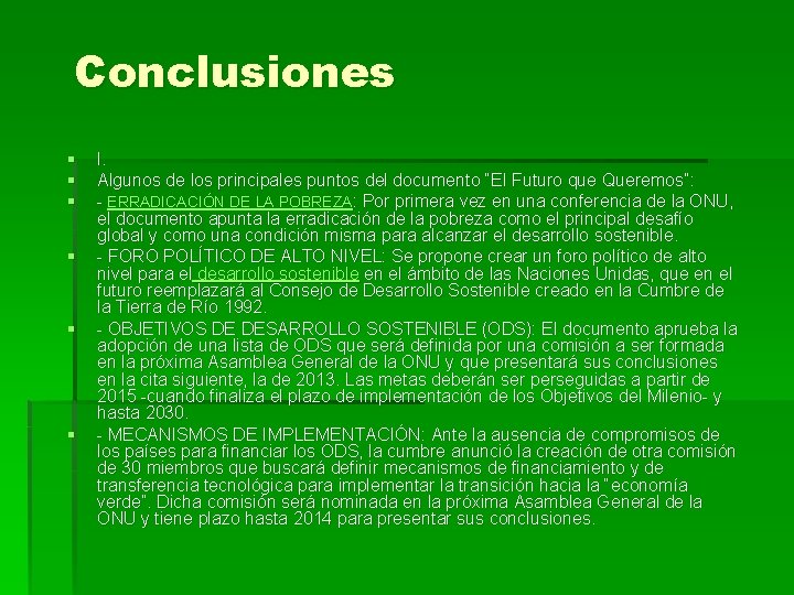 Conclusiones § § § l. Algunos de los principales puntos del documento “El Futuro