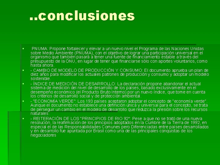 . . conclusiones § § § PNUMA: Propone fortalecer y elevar a un nuevo