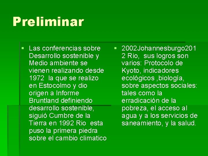 Preliminar § Las conferencias sobre § 2002 Johannesburgo 201 Desarrollo sostenible y 2 Rio,