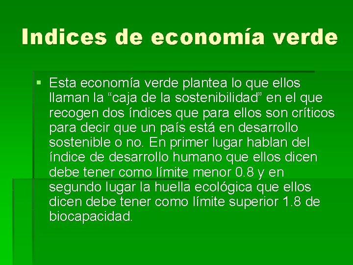 Indices de economía verde § Esta economía verde plantea lo que ellos llaman la