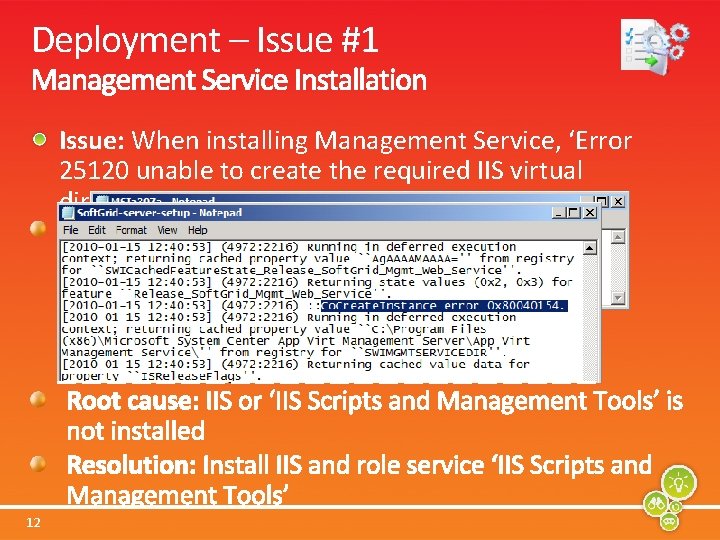 Deployment – Issue #1 Issue: When installing Management Service, ‘Error 25120 unable to create