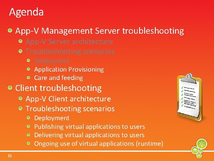 Agenda App-V Management Server troubleshooting App-V Server architecture Troubleshooting scenarios Deployment Application Provisioning Care