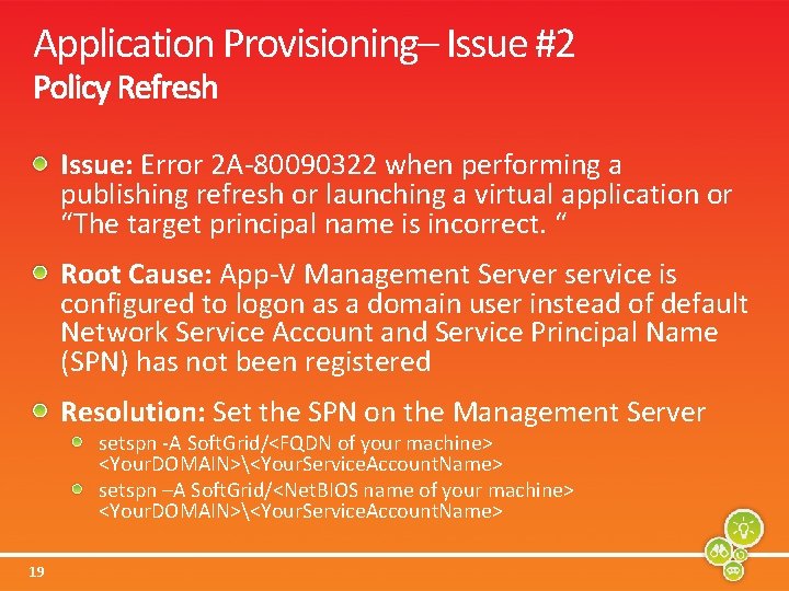 Application Provisioning– Issue #2 Issue: Error 2 A-80090322 when performing a publishing refresh or