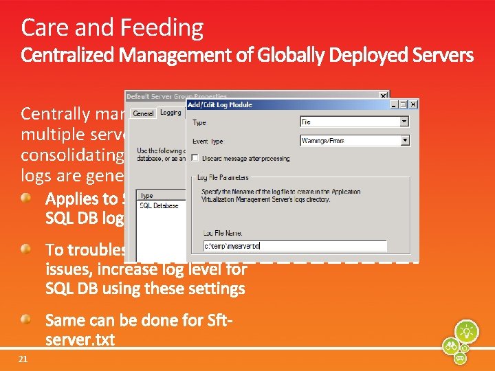 Care and Feeding Centrally manage and review multiple servers through consolidating location where logs