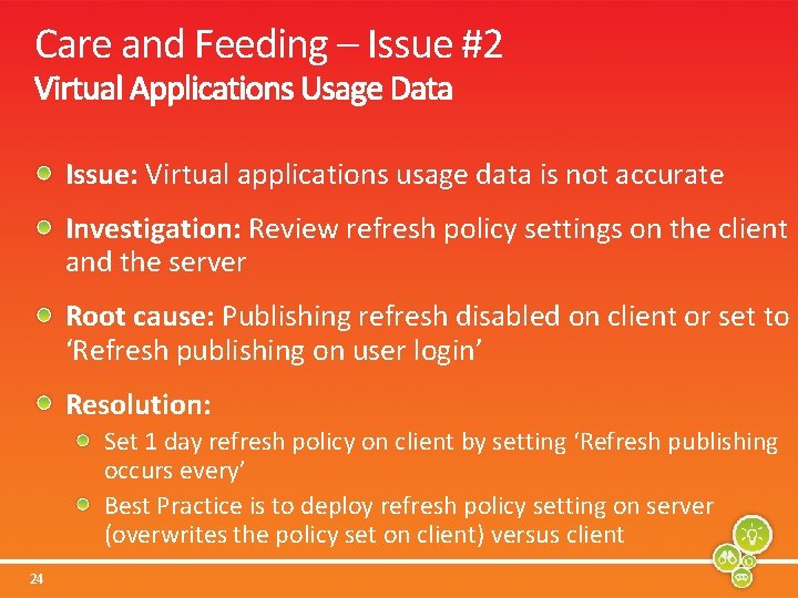 Care and Feeding – Issue #2 Issue: Virtual applications usage data is not accurate