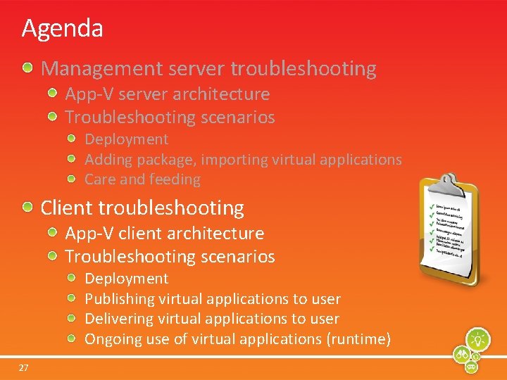 Agenda Management server troubleshooting App-V server architecture Troubleshooting scenarios Deployment Adding package, importing virtual