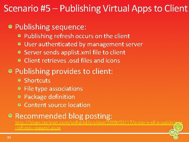 Scenario #5 – Publishing Virtual Apps to Client Publishing sequence: Publishing refresh occurs on