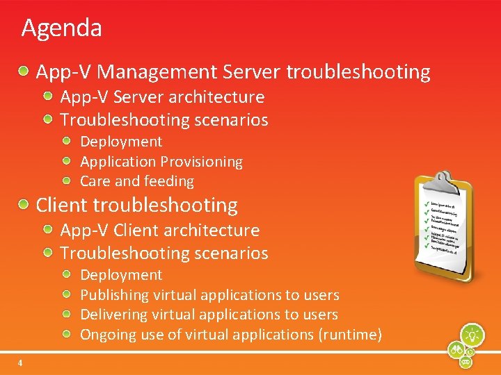 Agenda App-V Management Server troubleshooting App-V Server architecture Troubleshooting scenarios Deployment Application Provisioning Care