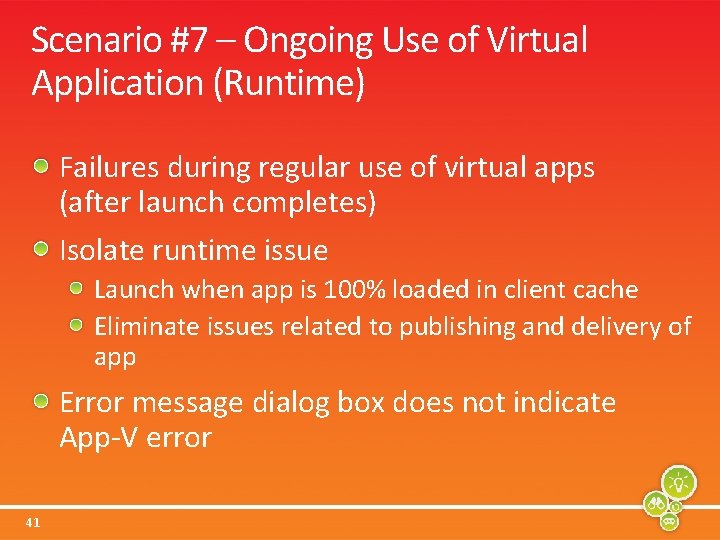 Scenario #7 – Ongoing Use of Virtual Application (Runtime) Failures during regular use of