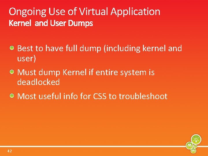 Ongoing Use of Virtual Application Best to have full dump (including kernel and user)
