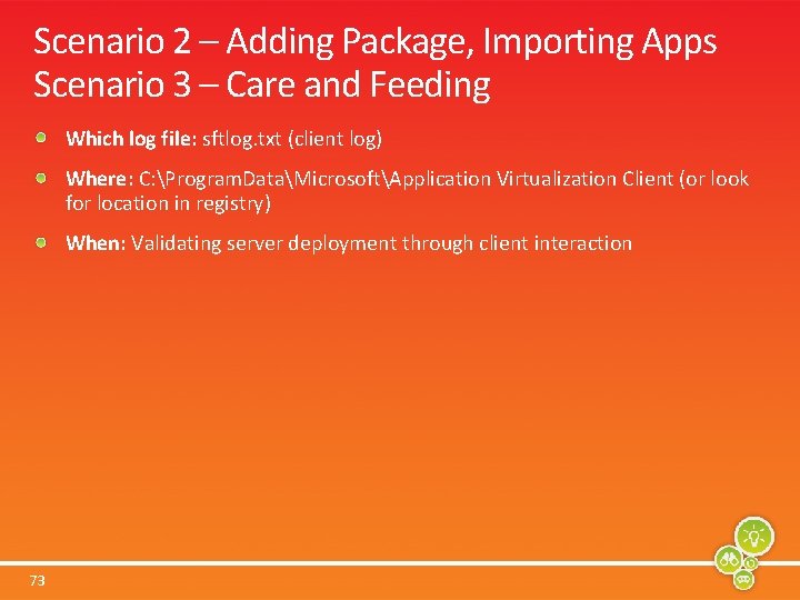 Scenario 2 – Adding Package, Importing Apps Scenario 3 – Care and Feeding Which