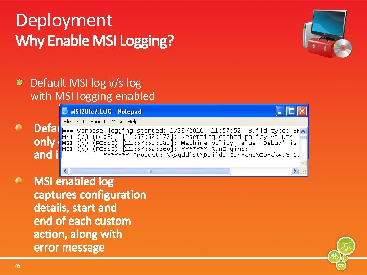 Deployment Default MSI log v/s log with MSI logging enabled 76 