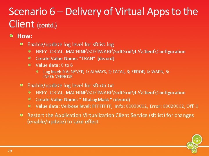 Scenario 6 – Delivery of Virtual Apps to the Client (contd. ) How: Enable/update